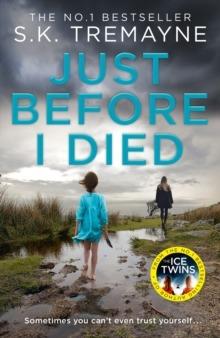 Just Before I Died - S. K. Tremayne - cover