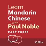 Learn Mandarin Chinese with Paul Noble for Beginners – Part 3: Mandarin Chinese made easy with your bestselling personal language coach