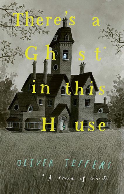 There’s a Ghost in this House - Oliver Jeffers - ebook