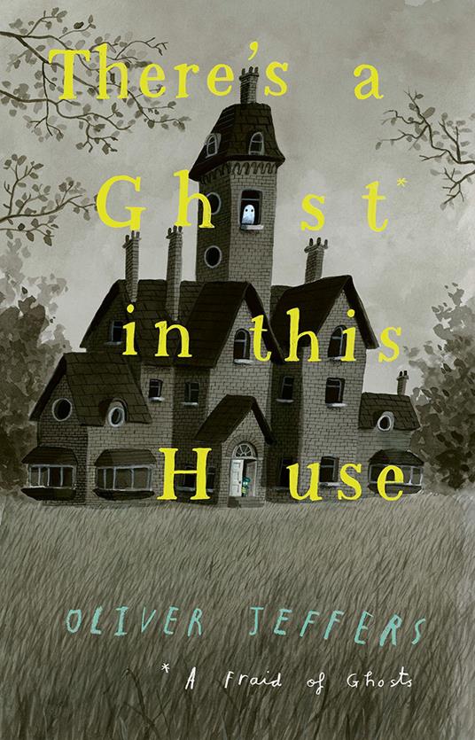 There’s a Ghost in this House - Oliver Jeffers - ebook