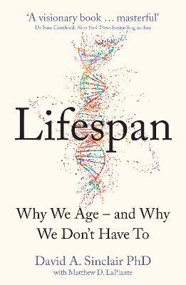 Lifespan: Why We Age – and Why We Don’t Have to - David A. Sinclair - cover