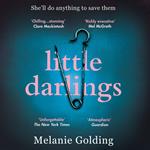 Little Darlings: The chilling, haunting and addictive best selling crime thriller debut everyone’s talking about