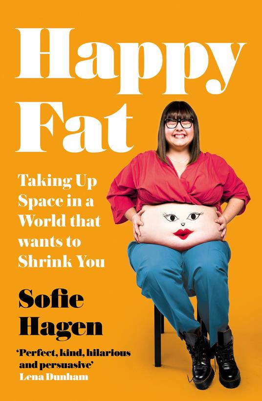 Happy Fat: Taking Up Space in a World That Wants to Shrink You - Sofie Hagen - cover