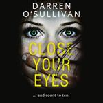 Close Your Eyes…: A gripping psychological thriller with a killer twist!