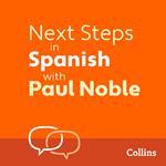 Next Steps in Spanish with Paul Noble for Intermediate Learners – Complete Course: Spanish Made Easy with Your 1 million-best-selling Personal Language Coach