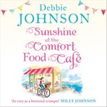Sunshine at the Comfort Food Café: The most romantic, heartwarming and feel good novel of the summer! (The Comfort Food Café, Book 4)