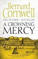 A Crowning Mercy - Bernard Cornwell,Susannah Kells - cover