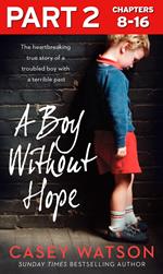 A Boy Without Hope: Part 2 of 3