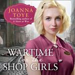 Wartime for the Shop Girls: The most heart-warming and uplifting historical fiction second world war saga of 2020 (The Shop Girls, Book 2)