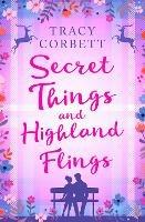 Secret Things and Highland Flings - Tracy Corbett - cover