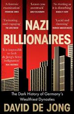 Nazi Billionaires: The Dark History of Germany's Wealthiest Dynasties