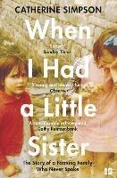 When I Had a Little Sister: The Story of a Farming Family Who Never Spoke - Catherine Simpson - cover