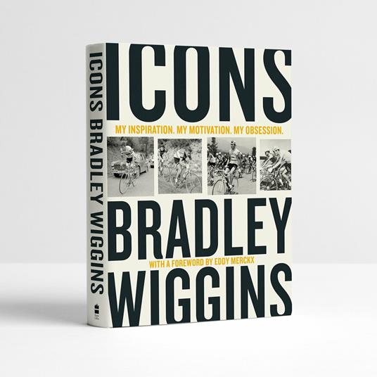 Icons: My Inspiration. My Motivation. My Obsession. - Bradley Wiggins - cover