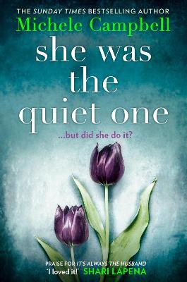 She Was the Quiet One - Michele Campbell - cover