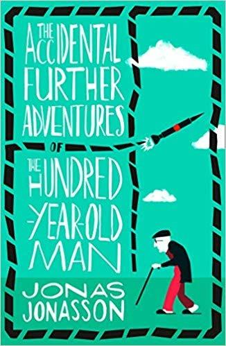 The Accidental Further Adventures of the Hundred-Year-Old Man - Jonas Jonasson - cover