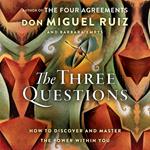 The Three Questions: How to Discover and Master the Power Within You