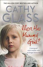 Where Has Mummy Gone?: A young girl and a mother who no longer knows her