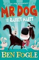 Mr Dog and the Rabbit Habit - Ben Fogle,Steve Cole - cover