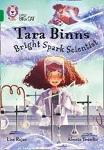 Tara Binns: Bright-spark Scientist: Band 15/Emerald
