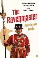 The Ravenmaster: My Life with the Ravens at the Tower of London - Christopher Skaife - cover