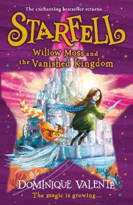 Starfell: Willow Moss and the Vanished Kingdom - Dominique Valente - cover