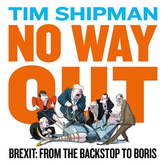 No Way Out: Brexit: From the Backstop to Boris