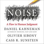 Noise: The new book from the authors of ‘Thinking, Fast and Slow’ and ‘Nudge’
