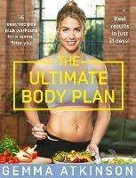 The Ultimate Body Plan: 75 Easy Recipes Plus Workouts for a Leaner, Fitter You - Gemma Atkinson - cover