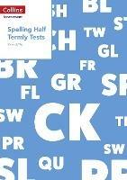 Year 3/P4 Spelling Half Termly Tests - Clare Dowdall - cover