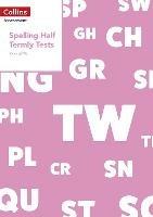 Year 4/P5 Spelling Half Termly Tests - Clare Dowdall - cover