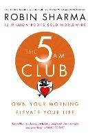 The 5 AM Club: Own Your Morning. Elevate Your Life.