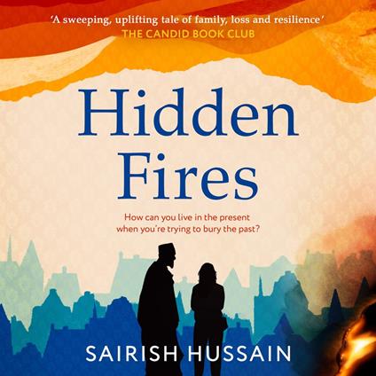 Hidden Fires: the powerful, emotional and unforgettable new multi-generational novel from the Costa Prize shortlisted author of The Family Tree