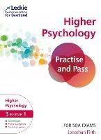Practise and Pass Higher Psychology Revision Guide for New 2019 Exams: Revise Curriculum for Excellence Sqa Exams - Jonathan Firth,Leckie - cover