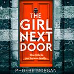 The Girl Next Door: A gripping psychological thriller that you don’t want to miss from the author of The Wild Girls