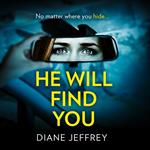 He Will Find You: A nail-biting and emotional psychological suspense