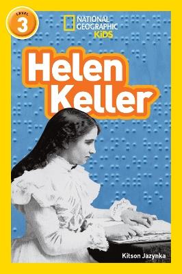 Helen Keller: Level 3 - Kitson Jazynka,National Geographic Kids - cover