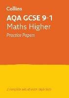 AQA GCSE 9-1 Maths Higher Practice Papers: Ideal for Home Learning, 2023 and 2024 Exams - Collins GCSE - cover