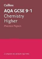AQA GCSE 9-1 Chemistry Higher Practice Papers: Ideal for Home Learning, 2023 and 2024 Exams