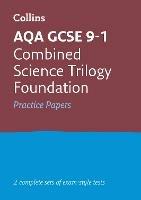 AQA GCSE 9-1 Combined Science Foundation Practice Papers: Ideal for the 2025 and 2026 Exams - Collins GCSE - cover