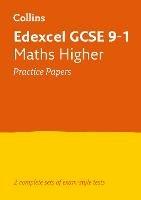 Edexcel GCSE 9-1 Maths Higher Practice Papers: Ideal for Home Learning, 2023 and 2024 Exams