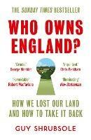 Who Owns England?: How We Lost Our Land and How to Take it Back - Guy Shrubsole - cover