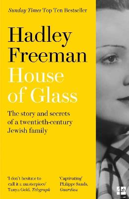 House of Glass: The Story and Secrets of a Twentieth-Century Jewish Family - Hadley Freeman - cover