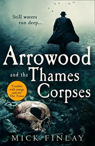 Arrowood and the Thames Corpses - Mick Finlay - cover