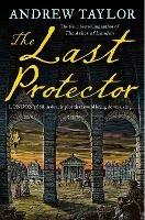 The Last Protector - Andrew Taylor - cover
