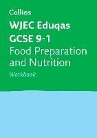 WJEC Eduqas GCSE 9-1 Food Preparation and Nutrition Workbook: Ideal for the 2026 and 2027 Exams - Collins GCSE - cover