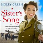 A Sister’s Song: A gripping WW2 historical saga novel from the international bestseller, perfect for fans of Nancy Revell and Donna Douglas (The Victory Sisters, Book 2)