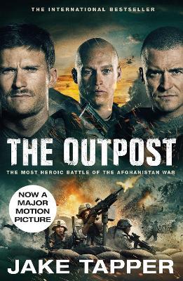The Outpost: The Most Heroic Battle of the Afghanistan War - Jake Tapper - cover