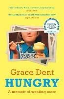 Hungry: The Highly Anticipated Memoir from One of the Greatest Food Writers of All Time - Grace Dent - cover