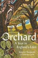 Orchard: A Year in England’s Eden - Benedict Macdonald,Nicholas Gates - cover