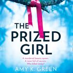 The Prized Girl: The utterly gripping crime thriller perfect for fans of Big Little Lies